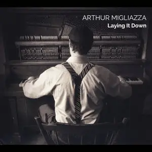 Arthur Migliazza - Laying It Down (2014)