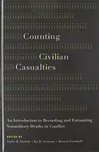 Counting Civilian Casualties An Introduction to Recording and Estimating Nonmilitary Deaths in Co...