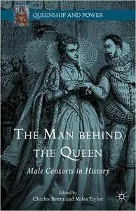 The Man behind the Queen: Male Consorts in History