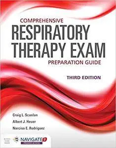 Comprehensive Respiratory Therapy Exam Preparation Guide, Third Edition