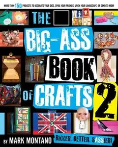«The Big-Ass Book of Crafts 2» by Mark Montano