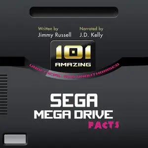 «101 Amazing Facts about the Sega Mega Drive» by Jimmy Russell