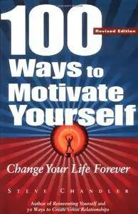 100 Ways to Motivate Yourself: Change Your Life Forever(Repost)