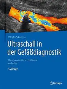 Ultraschall in der Gefäßdiagnostik: Therapieorientierter Leitfaden und Atlas [Repost]