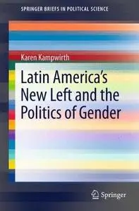 Latin America's New Left and the Politics of Gender: Lessons from Nicaragua