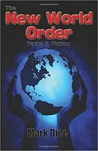 The New World Order: Facts & Fiction