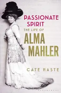 Passionate Spirit: The Life of Alma Mahler