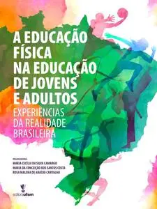 «A educação física na educação de jovens e adultos» by Maria Cecília da Silva Camargo, Maria da Conceição dos Santos Cos