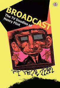 Broadcast - The TV Doodles of Henry Flint (2012)