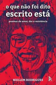 «O que não foi dito escrito está» by Niellem Rodrigues