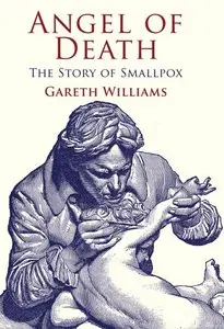 Angel of Death: The Story of Smallpox (Repost)