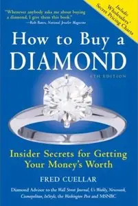 How to Buy a Diamond: Insider Secrets for Getting Your Money's Worth (6th Edition) [Repost]