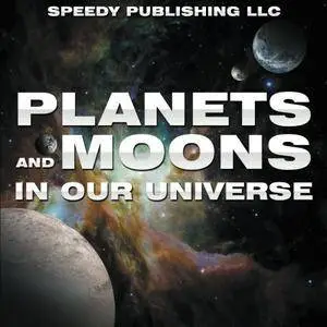 Planets And Moons In Our Universe