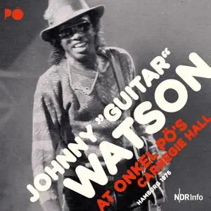 Johnny 'Guitar' Watson - At Onkel Pö's Carnegie Hall 1976 (Remastered) (2020) [Official Digital Download 24/48]