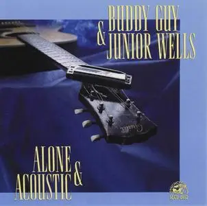 Buddy Guy & Junior Wells - Alone & Acoustic (1981) [Reissue 1991]