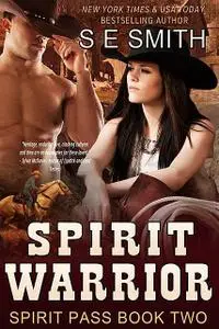 «Spirit Warrior: Spirit Pass Book 2» by S.E.Smith