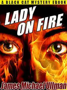 «Lady on Fire» by James Michael Ullman