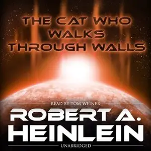 Robert A. Heinlein - The Cat Who Walks through Walls