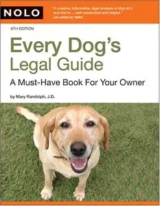 Every Dog's Legal Guide: A Must-have Book for Your Owner, 6th edition (repost)