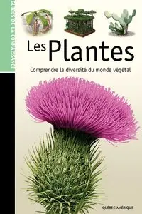 Jacques Fortin et al., "Les plantes : Comprendre la diversité du monde végétal"