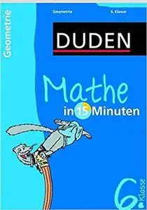 Duden Mathe in 15 Minuten. Geometrie 6. Klasse