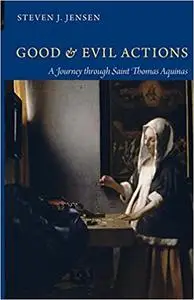 Good and Evil Actions: A Journey through Saint Thomas Aquinas