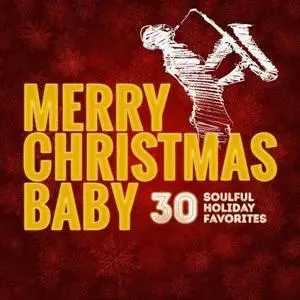 VA - Merry Christmas Baby: 30 Soulful Holiday Favorites (2016)
