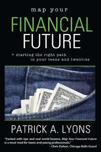 Map Your Financial Future: Starting the Right Path in Your Teens and Twenties (repost)