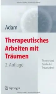 Therapeutisches Arbeiten mit Träumen: Theorie und Praxis der Traumarbeit (Auflage: 2)