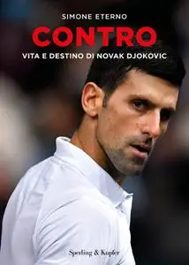 Simone Eterno - Contro. Vita e destino di Novak Djokovic
