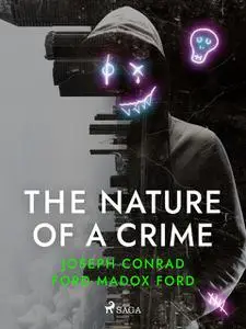 «The Nature of a Crime» by Joseph Conrad