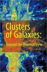 Clusters of Galaxies: Beyond the Thermal View: Beyond the Thermal View
