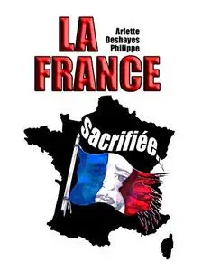 La France sacrifiée...