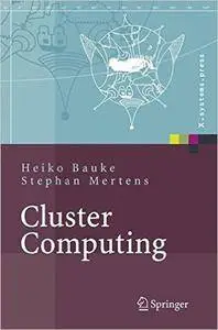 Cluster Computing: Praktische Einführung in das Hochleistungsrechnen auf Linux-Clustern (Repost)