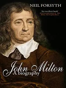 John Milton: A Biography