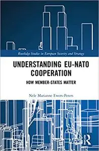 Understanding EU-NATO Cooperation: How Member-States Matter