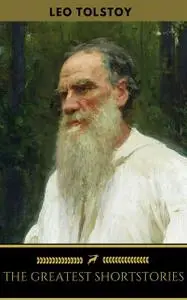 «Great Short Works of Leo Tolstoy» by Golden Deer Classics, Leo Tolstoy