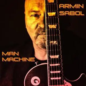 Armin Sabol - Man Machine (2018)