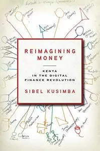 Reimagining Money: Kenya in the Digital Finance Revolution