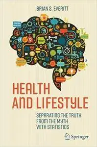 Health and Lifestyle: Separating the Truth from the Myth with Statistics