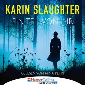 «Ein Teil von ihr» by Karin Slaughter