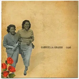 Gabriella Grasso - Cadò (2010)