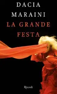 Dacia Maraini - La grande festa