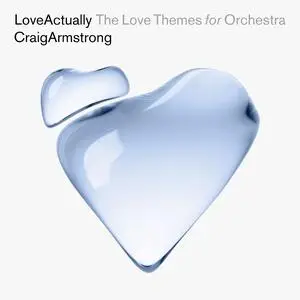 Craig Armstrong - Love Actually: The Love Themes For Orchestra (2023) [Official Digital Download 24/96]