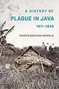 A History of Plague in Java, 1911–1942