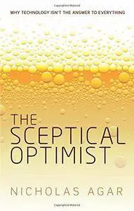 The Sceptical Optimist: Why Technology Isn't the Answer to Everything [Repost]