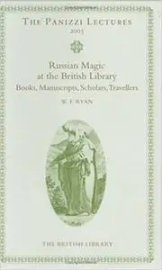 Russian Magic Books in the British Library: Books, Manuscripts, Scholars and Travellers