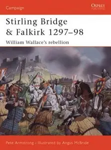 Stirling Bridge and Falkirk 1297–98: William Wallace’s rebellion