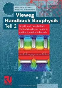 Vieweg Handbuch Bauphysik 2: Schall- und Brandschutz, Fachwörterglossar deutsch-englisch, englisch-deutsch: TEIL 2