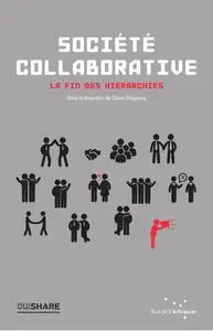 Collectif, "Société collaborative: La fin des hiérarchies"